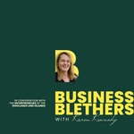 Business Blethers Business Blethers