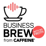 Logo of the podcast Business Brew from Caffeine Podcast Business Brew from Caffeine