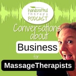 Logo of the podcast Business Conversations for Massage Therapists | Handcrafted Therapy Podcast Podcast Business Conversations for Massage Therapists | Handcrafted Therapy Podcast