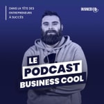 Logo of the podcast Business Cool : Le podcast Podcast Business Cool : Le podcast
