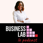 Podcast Business Lab - le podcast