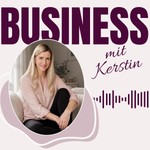 Logo of the podcast Business mit Kerstin Podcast Business mit Kerstin