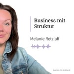 Business mit Struktur Podcast Business mit Struktur