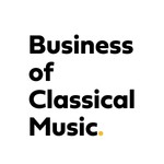 Business of Classical Music Podcast Business of Classical Music