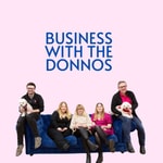 Logo of the podcast Business with the Donnos Podcast Business with the Donnos