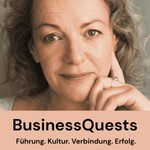 Logo of the podcast BusinessQuests – Führung. Kultur. Verbindung. Erfolg. Podcast BusinessQuests – Führung. Kultur. Verbindung. Erfolg.