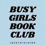 Busy Girls Book Club Podcast Busy Girls Book Club