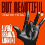 Logo of the podcast But Beautiful. Cinque storie di jazz Podcast But Beautiful. Cinque storie di jazz