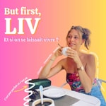 Logo of the podcast But first, Liv Podcast But first, Liv