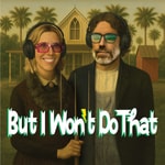 Logo of the podcast But I Won't Do That Podcast But I Won't Do That