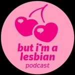 Logo of the podcast But I'm a Lesbian Podcast