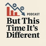 Podcast But This Time It's Different