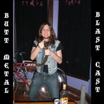 Butt Metal Blast Cast Podcast Butt Metal Blast Cast