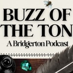 Logo of the podcast Buzz of the Ton: A Bridgerton Podcast Podcast Buzz of the Ton: A Bridgerton Podcast