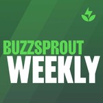Buzzsprout Weekly Podcast Buzzsprout Weekly