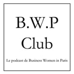 BWP Club - Le podcast de Business Women in Paris