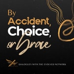 Logo of the podcast By Accident, Choice, or Grace Podcast By Accident, Choice, or Grace