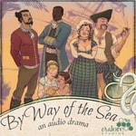 Logo of the podcast By Way of the Sea: A Regency Era Audio Drama Podcast By Way of the Sea: A Regency Era Audio Drama