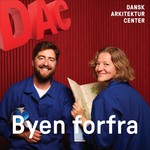 Byen forfra Podcast Byen forfra