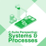 Logo of the podcast C-Suite Perspective: Systems & Processes Podcast C-Suite Perspective: Systems & Processes