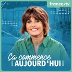 Logo of the podcast Ça commence aujourd'hui Podcast Ça commence aujourd'hui