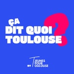Logo of the podcast ça dit quoi Toulouse ? Podcast ça dit quoi Toulouse ?