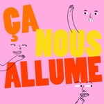 Logo of the podcast Ça nous allume Podcast Ça nous allume