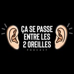 Logo of the podcast Ça se passe entre les deux oreilles! Podcast Ça se passe entre les deux oreilles!