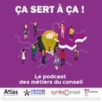 Logo of the podcast Ça sert à ça ! – le podcast des métiers du conseil Podcast Ça sert à ça ! – le podcast des métiers du conseil
