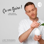 Ça va l'faire ! | Bien-être et naturopathie avec Loïc Ternisien Podcast Ça va l'faire ! | Bien-être et naturopathie avec Loïc Ternisien