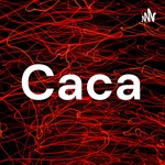 Logo of the podcast Caca Podcast Caca