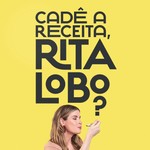 Logo of the podcast Cadê a receita, Rita Lobo? Podcast Cadê a receita, Rita Lobo?