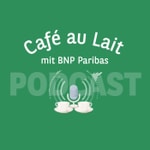 Logo of the podcast Café au Lait mit BNP Paribas Podcast Café au Lait mit BNP Paribas