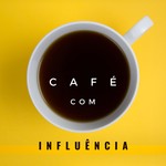Logo of the podcast Café com Influência Podcast Café com Influência