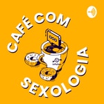 Logo of the podcast Café com Sexologia Podcast Café com Sexologia
