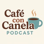 Logo of the podcast Café con Canela Podcast Café con Canela