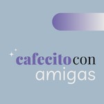 Logo of the podcast Cafecito con amigas Podcast Cafecito con amigas