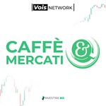Caffè e Mercati - Investire.biz Podcast Caffè e Mercati - Investire.biz