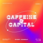 Logo of the podcast Caffeine & Capital Podcast Caffeine & Capital