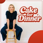 Cake For Dinner Podcast Cake For Dinner