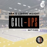 Logo of the podcast Call-Ups: NBA G League Insight Podcast Call-Ups: NBA G League Insight