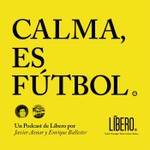 Logo of the podcast Calma, es fútbol Podcast Calma, es fútbol