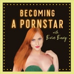 Podcast CAM4 Presents: Becoming a P*rnstar