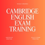 Logo of the podcast Cambridge English B2 Exam Training Podcast Cambridge English B2 Exam Training