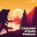 Logo of the podcast Cammini d'Italia Podcast Podcast Cammini d'Italia Podcast