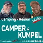 Logo of the podcast Camper Kumpel - Camping - Reisen und alles Podcast Camper Kumpel - Camping - Reisen und alles