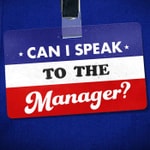 Logo of the podcast Can I Speak To The Manager Podcast Can I Speak To The Manager