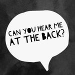 Logo of the podcast Can You Hear Me At The Back Podcast Can You Hear Me At The Back