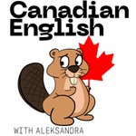 Logo of the podcast Canadian English with Aleksandra Podcast Canadian English with Aleksandra