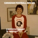Logo of the podcast Canadian Football and Me Podcast Canadian Football and Me